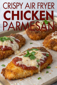 Crispy Air Fryer Chicken Parmesan Recipe